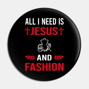 I Need Jesus And Fashion Pin