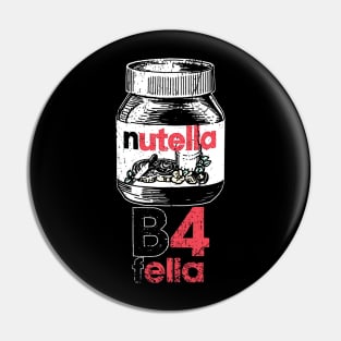 Nutella B4 Fella Pin