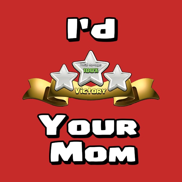 I'd Three Star Your Mom by IronMike