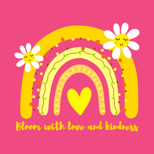 bloom with love and kindness T-Shirt