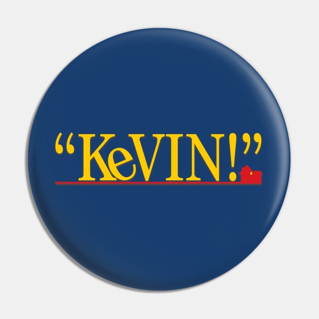 "KEVIN!" - Home Alone (Original) Pin by TMW Design