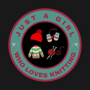 Just a girl who loves knitting T-Shirt