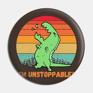 Funny I'm Unstoppable T Rex Classic Pin