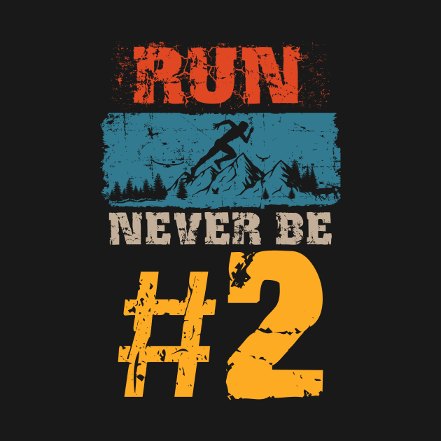 Motivational Skyrunning Trail Running quote, Run never be no 2 by HomeCoquette
