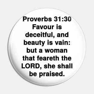 Proverbs 31:30  King James Version (KJV) Bible Verse Typography Pin