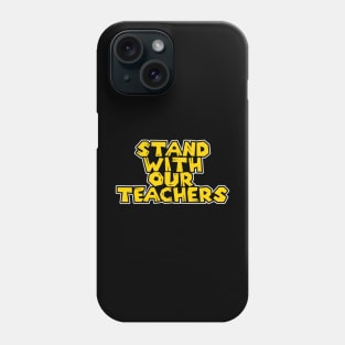 i stand with our teachers Phone Case