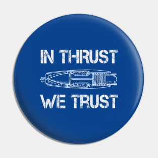 In Thrust We Trust | Gift Pin