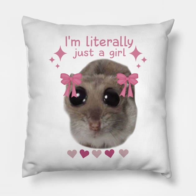 Meme Sad Hamster I’m Literally Just A Girl Pillow by Halby