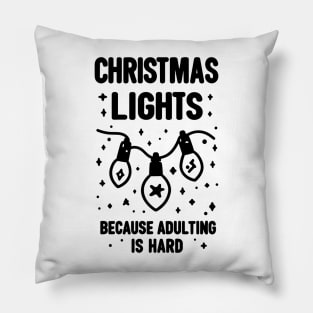 Christmas Lights Because Adulting is Hard Pillow