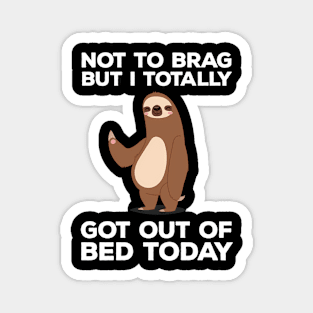 Sloth - Got Out Of Bed Today Magnet