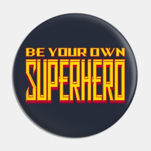 Be Your Own Superhero! Pin