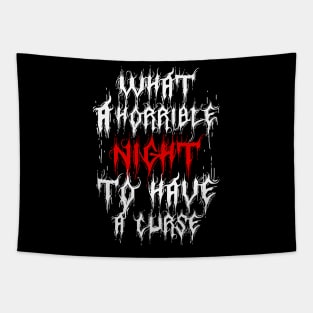 what a horrible night to have a curse Tapestry