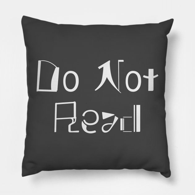 Do Not Read Pillow by Deeteeh Designs
