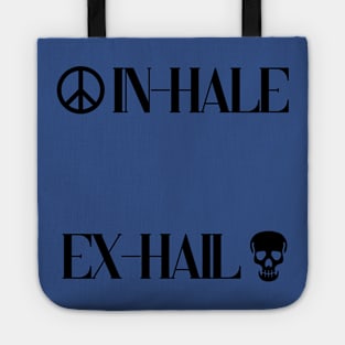 In-hale, Ex-hail! A beautiful, humorous design on inhale and exhail. Tote