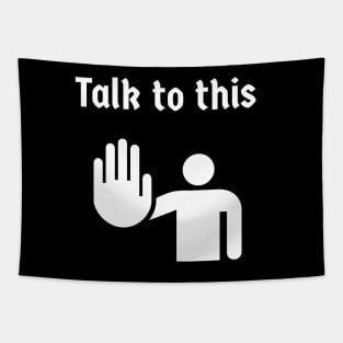 Talk to the hand Tapestry