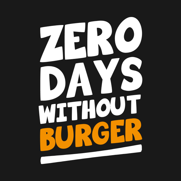 Zero Days Without Burger by ChapDemo