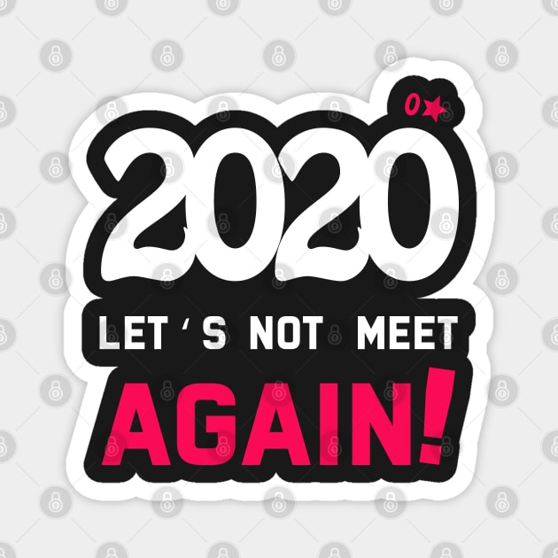 2020 let's not meet again sarcastic quote funny tshirt, hoodies Magnet by SOF1AF