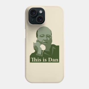 This is Dan Phone Case