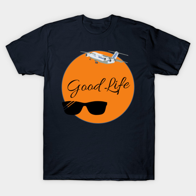 Good Life Good Life T Shirt Teepublic