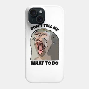 Monkey Dont Tell Me What To Do Phone Case