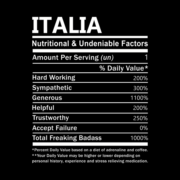 Italia Name T Shirt - Italia Nutritional and Undeniable Name Factors Gift Item Tee by nikitak4um