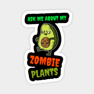 Ask Me About My Zombie Plants Funny Halloween Design Magnet