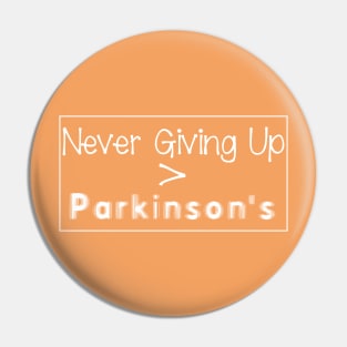 Never Giving Up is Greater than Parkinson Pin