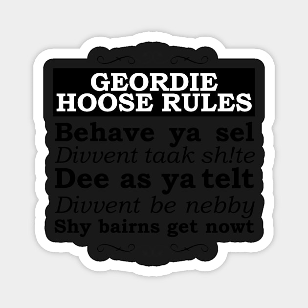 Geordie House Rules Magnet by NORTHERNDAYS