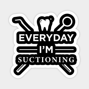 Everyday I'm Suctioning Magnet