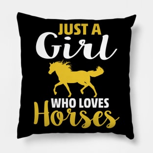 Just A Girl Who Loves Horses Novelty Horse Lover Pillow