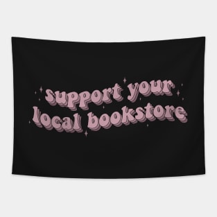 Support Your Local Bookstore Sticker for librarians Laptop sticker Tablet sticker Reader sticker Bookish sticker Book sticker Tapestry