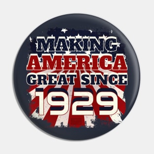 1929 Making America Great Patriotic US Born Birthday Pin