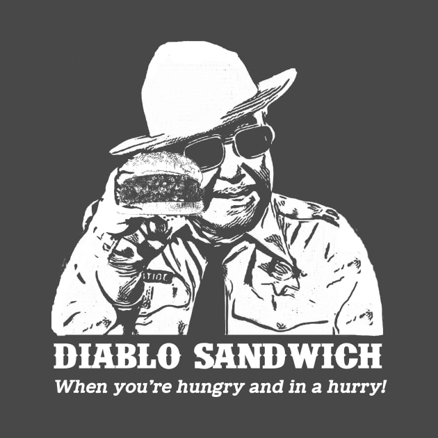 Smokey And The Bandit Diablo Sandwich by Bigfinz