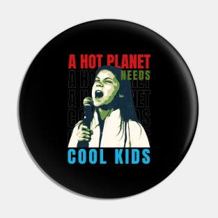 A hot planet needs cool kids Pin
