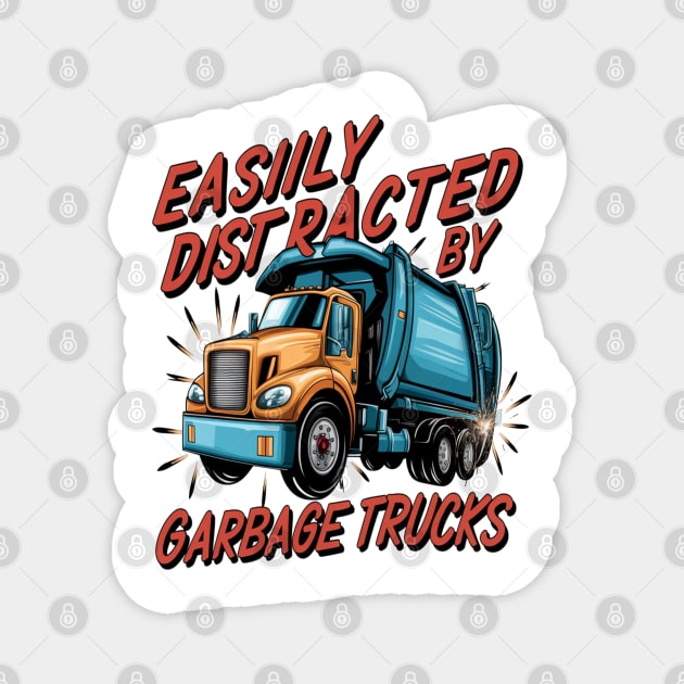 Garbage Truck " Easily Distracted By Garbage Trucks " Magnet by Pixel Threads 