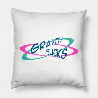 Gravity Sucks Pillow