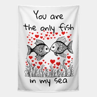 You are the only fish in my sea Tapestry