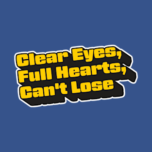 Clear Eyes, Full Hearts, Can't Lose T-Shirt