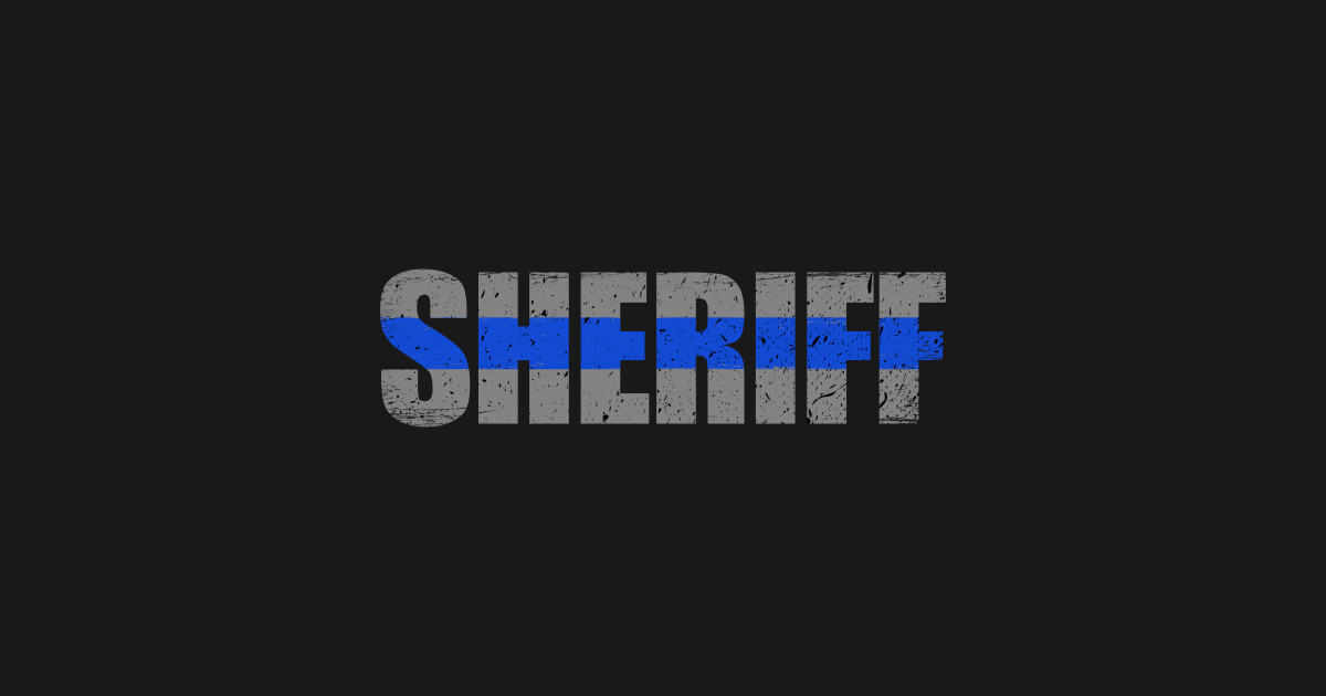 Sheriff Thin Blue Line - Sheriff Gifts - T-Shirt | TeePublic