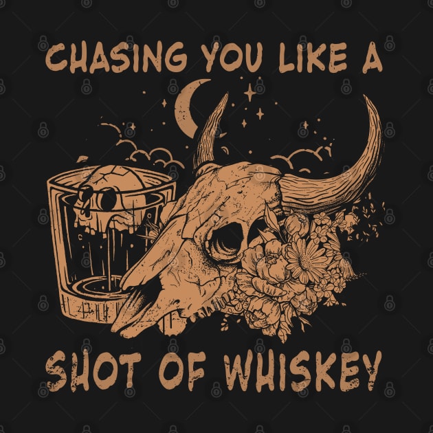 Chasing You Like A Shot Of Whiskey Mountain Deserts Bull Skull Flowers by Beetle Golf