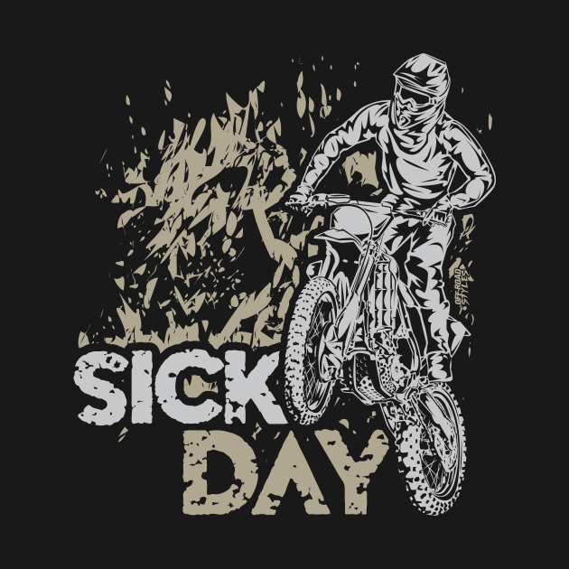 MOTOCROSS SICK DAY by OffRoadStyles