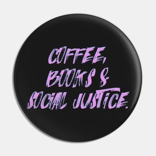 COFFEE, BOOKS & SOCIAL JUSTICE. Pin