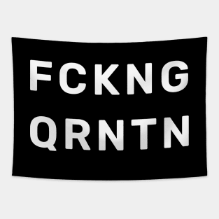 FCKNG QRNTN - No quarantine! Tapestry