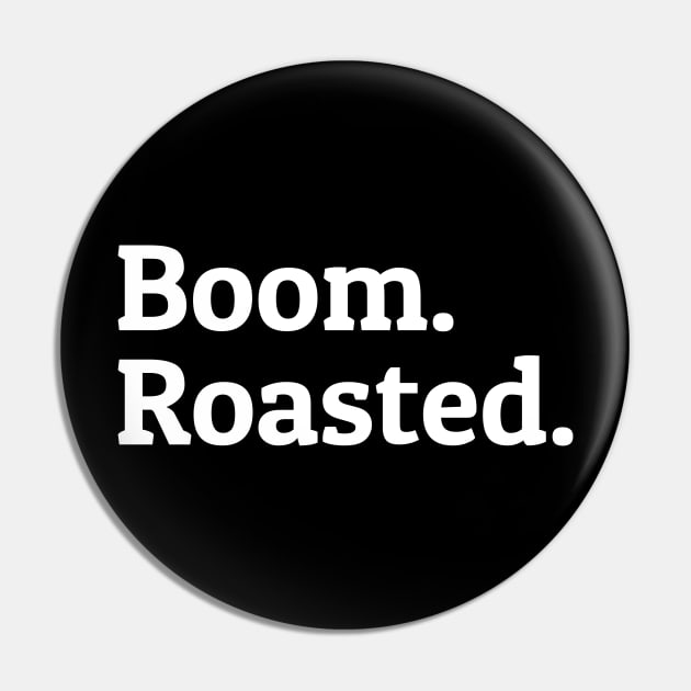 Boom Roasted The Office Quotes Pin by scribblejuice