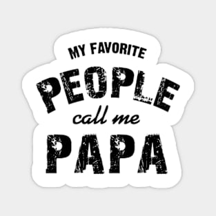 My Favorite People Call me Papa Magnet