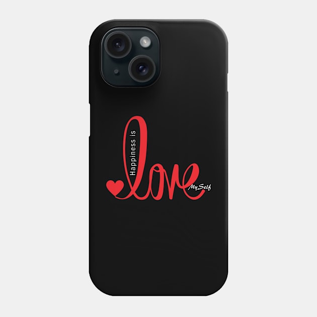 Happiness is love myself Phone Case by bluepearl