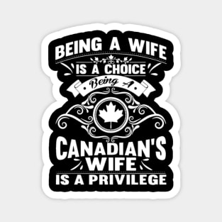 Being A Wife Is A Choice Being A Canadians Magnet