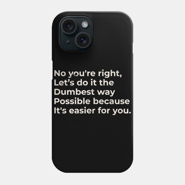 Dumbest Funny Offensive Simple Phone Case by Emroonboy