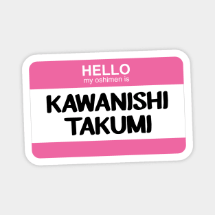 My Oshimen is Kawanishi Takumi Magnet