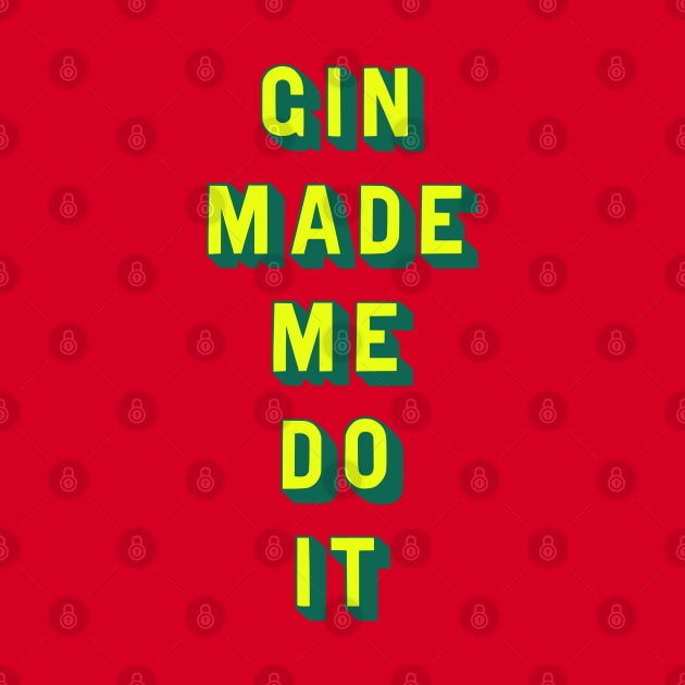 Gin made me do it by Dead but Adorable by Nonsense and Relish